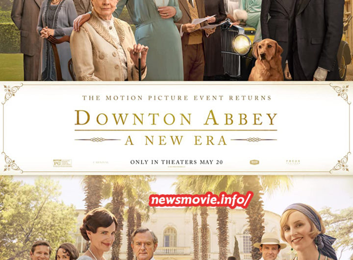 Downton Abbey: A New Era (2022) ดาวน์ตัน แอบบีย์ รีวิวหนัง